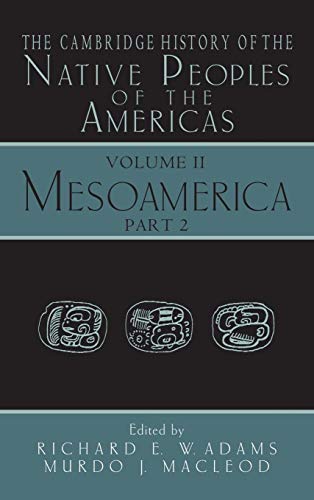 Stock image for The Cambridge History of the Native Peoples of the Americas, Vol. 2: Mesoamerica, Part 2 for sale by SecondSale