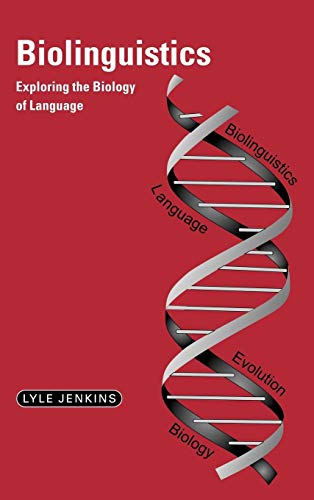 Biolinguistics: Exploring the Biology of Language (Cambridge Approaches to Linguistics) (9780521652339) by Jenkins, Lyle