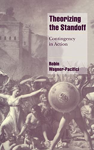 9780521652445: Theorizing The Standoff: Contingency in Action (Cambridge Cultural Social Studies)