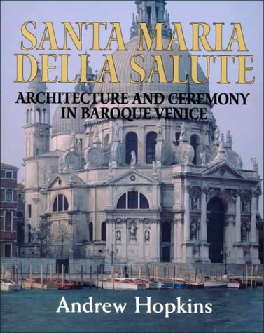 9780521652469: Santa Maria Della Salute: Architecture and Ceremony in Baroque Venice