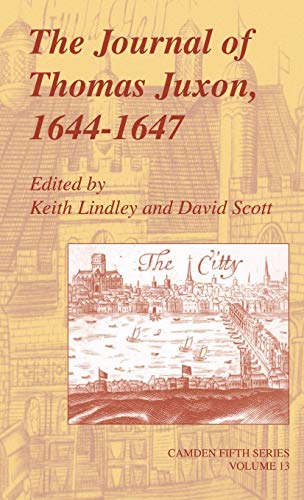 Beispielbild fr The Journal of Thomas Juxon, 1644 "1647: 13 (Camden Fifth Series, Series Number 13) zum Verkauf von WorldofBooks