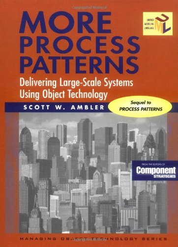 Beispielbild fr More Process Patterns: Delivering Large-Scale Systems Using Object Technology. zum Verkauf von Powell's Bookstores Chicago, ABAA