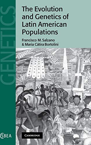 The Evolution And Genetics Of Latin American Populations (cambridge Studies In Biological And Evo...