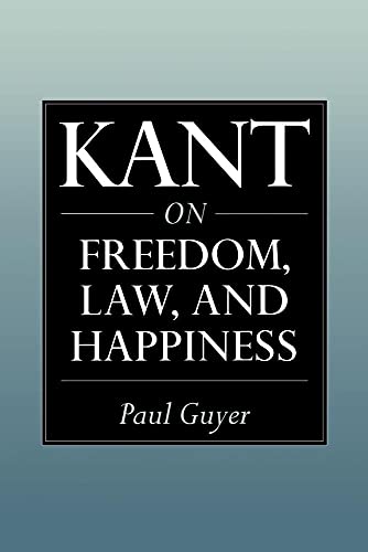 Beispielbild fr Kant on Freedom, Law, and Happiness zum Verkauf von Open Books