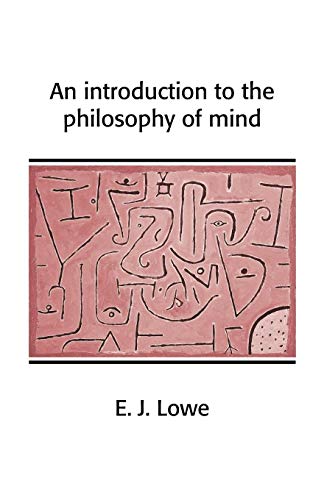 

An Introduction to the Philosophy of Mind (Cambridge Introductions to Philosophy)