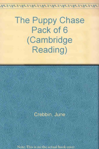 The Puppy Chase Pack of 6 (Cambridge Reading) (9780521654449) by Crebbin, June