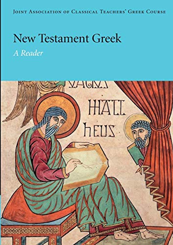 Beispielbild fr New Testament Greek, A Reader [Joint Association of Classical Teachers' Greek Course] zum Verkauf von Windows Booksellers