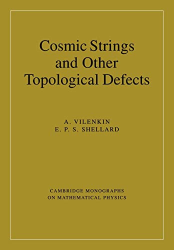 Beispielbild fr Cosmic Strings and Other Topological Defects (Cambridge Monographs on Mathematical Physics) zum Verkauf von BooksRun