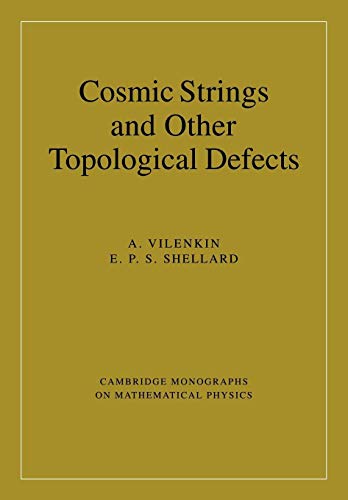 9780521654760: Cosmic Strings and Other Topological Defects Paperback (Cambridge Monographs on Mathematical Physics)
