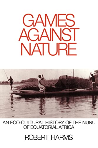 Stock image for Games against Nature: An Eco-Cultural History of the Nunu of Equatorial Africa (Studies in Environment and History) for sale by SecondSale