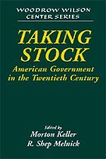 Stock image for Taking Stock: American Government in the Twentieth Century for sale by Alphaville Books, Inc.