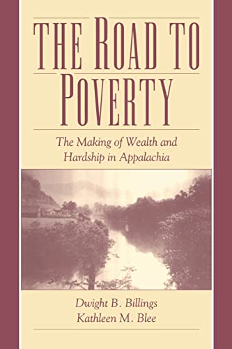 Imagen de archivo de The Road to Poverty: The Making of Wealth and Hardship in Appalachia a la venta por ThriftBooks-Dallas