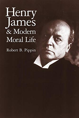 Stock image for Henry James and Modern Moral Life for sale by Half Price Books Inc.