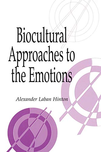 Stock image for Biocultural Approaches to the Emotions (Publications of the Society for Psychological Anthropology, Series Number 10) for sale by HPB-Red