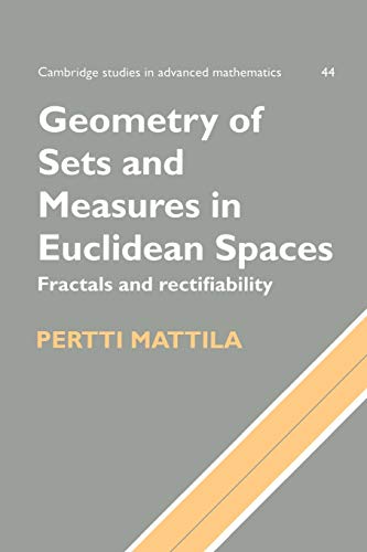 Stock image for Geometry of Sets and Measures in Euclidean Spaces: Fractals and Rectifiability (Cambridge Studies in Advanced Mathematics, Series Number 44) for sale by Reader's Corner, Inc.