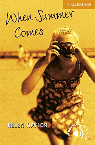 When Summer Comes Level 4 (Cambridge English Readers) (9780521656115) by Naylor, Helen