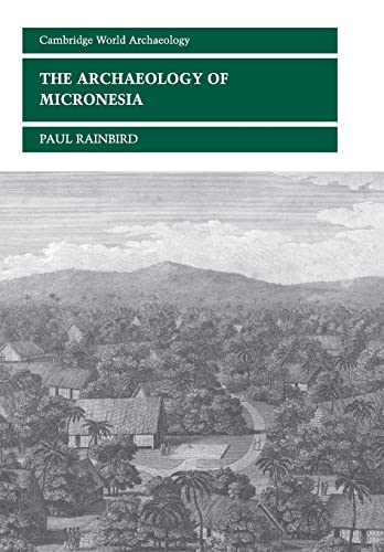 Stock image for The Archaeology of Micronesia (Cambridge World Archaeology) for sale by WorldofBooks