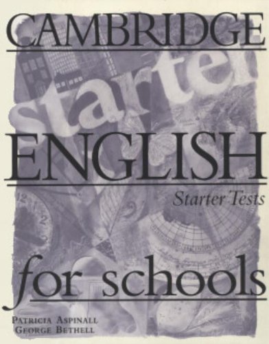 Imagen de archivo de Cambridge English for Schools Starter Tests a la venta por AMM Books