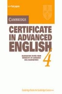 Stock image for Cambridge Certificate in Advanced English 4 Student's book: Examination Papers from the University of Cambridge Local Examinations Syndicate: Level 4 (CAE Practice Tests) for sale by AwesomeBooks