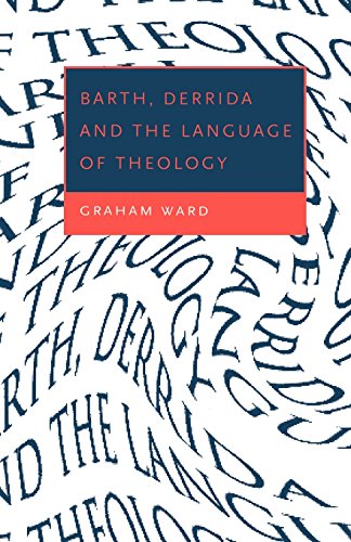 Barth, Derrida and the Language of Theology (9780521657082) by Ward, Graham