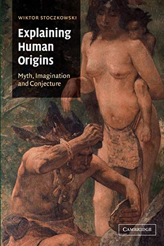 Beispielbild fr Explaining Human Origins: Myth, Imagination and Conjecture zum Verkauf von Chiron Media