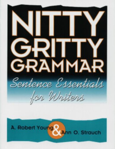 Imagen de archivo de Nitty Gritty Grammar : Sentence Essentials for Writers a la venta por Better World Books: West