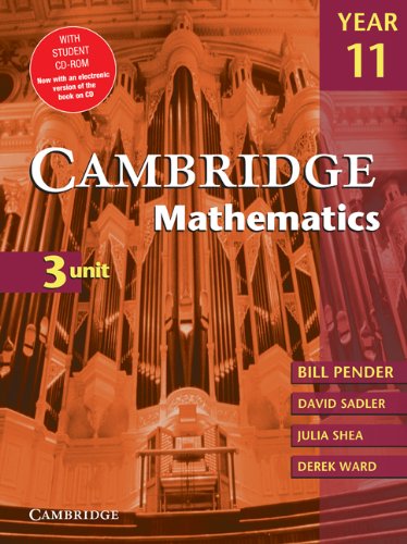 Cambridge 3 Unit Mathematics Year 11 with CD-ROM (Cambridge Secondary Maths (Australia)) (9780521658645) by Pender, Bill; Sadler, David; Shea, Julia; Ward, Derek