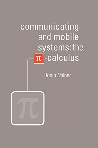 Communicating and Mobile Systems: The Pi-Calculus (9780521658690) by Milner, Robin