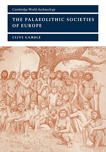 Stock image for The Palaeolithic Societies of Europe (Cambridge World Archaeology) for sale by SecondSale