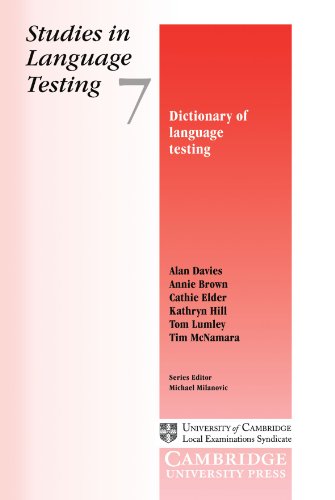 Dictionary of Language Testing (Studies in Language Testing) (9780521658768) by Davies, Alan; Brown, Annie; Elder, Cathie; Hill, Kathryn; Lumley, Tom; McNamara, Tim