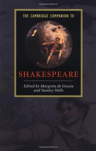The Cambridge Companion to Shakespeare (Cambridge Companions to Literature) - De Grazia, Margreta & Stanley Wells (Editors)