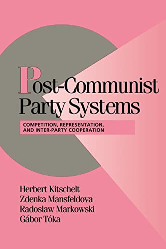 Beispielbild fr Post-Communist Party Systems : Competition, Representation, and Inter-Party Cooperation zum Verkauf von Better World Books