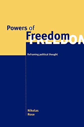 Powers of Freedom: Reframing Political Thought