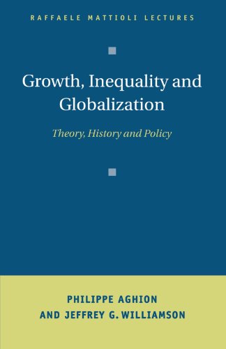 Stock image for Growth, Inequality, and Globalization: Theory, History, and Policy (Raffaele Mattioli Lectures) for sale by SecondSale