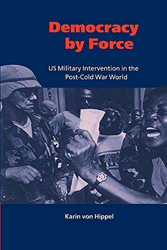 Beispielbild fr Democracy by Force: US Military Intervention in the Post-Cold War World (London School of Economics Mathematics) zum Verkauf von Chiron Media