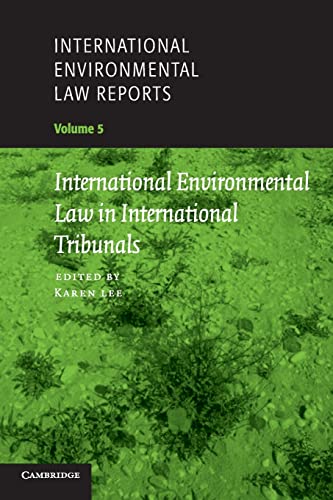 Beispielbild fr International Environmental Law Reports: Volume 5 International Environmental Law in International Tribunals zum Verkauf von Revaluation Books
