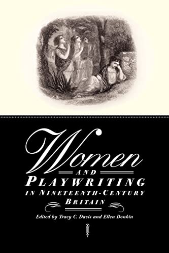 Beispielbild fr Women and Playwriting in Nineteenth-Century Britain zum Verkauf von Chiron Media