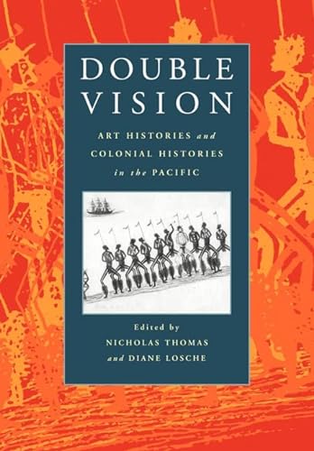 Beispielbild fr Double Vision: Art Histories and Colonial Histories in the Pacific zum Verkauf von Powell's Bookstores Chicago, ABAA