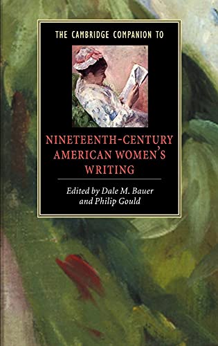 The Cambridge Companion to Nineteenth-Century American Women's Writing (Cambridge Companions to L...