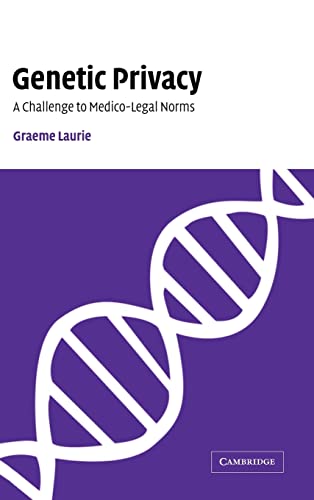 Imagen de archivo de Genetic Privacy : A Challenge to Medico-Legal Norms a la venta por Better World Books