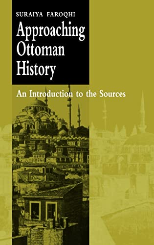 Beispielbild fr Approaching Ottoman History: An Introduction to the Sources zum Verkauf von Ammareal