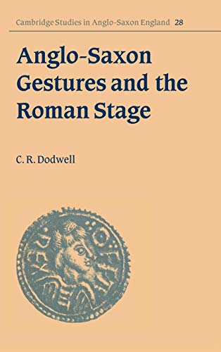 9780521661881: Anglo-Saxon Gestures and the Roman Stage (Cambridge Studies in Anglo-Saxon England, Series Number 28)