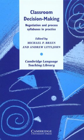 9780521661928: Classroom Decision-Making: Negotiation and Process Syllabuses in Practice (Cambridge Language Teaching Library)