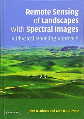 Beispielbild fr Remote Sensing of Landscapes with Spectral Images : A Physical Modeling Approach zum Verkauf von Better World Books