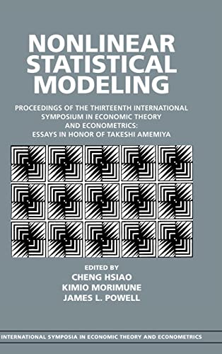 Stock image for Nonlinear Statistical Modeling : Proceedings of the Thirteenth International Symposium in Economic Theory and Econometrics: Essays in Honor of Takeshi Amemiya for sale by Better World Books