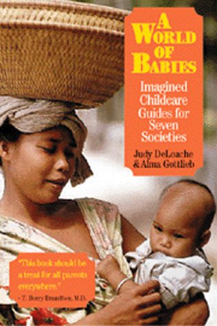Stock image for A World of Babies: Imagined Childcare Guides for Seven Societies for sale by ThriftBooks-Dallas