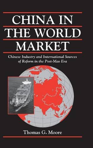 Stock image for China in the World Market : Chinese Industry and International Sources of Reform in the Post-Mao Era for sale by JuddSt.Pancras