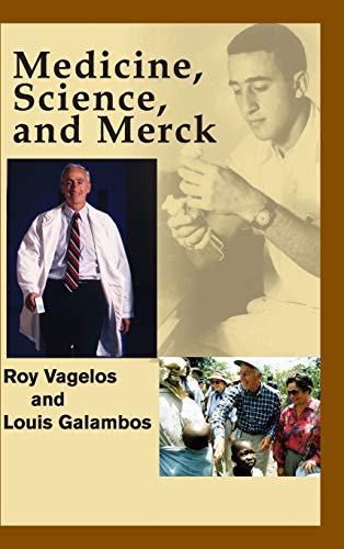 Beispielbild fr Medicine, Science, and Merck: The First Three Careers of Roy Vagelos zum Verkauf von Your Online Bookstore