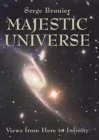 Beispielbild fr Majestic Universe : Views from Here to Infinity zum Verkauf von Better World Books