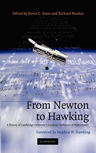 Beispielbild fr From Newton to Hawking: A History of Cambridge University's Lucasian Professors of Mathematics. zum Verkauf von G. & J. CHESTERS